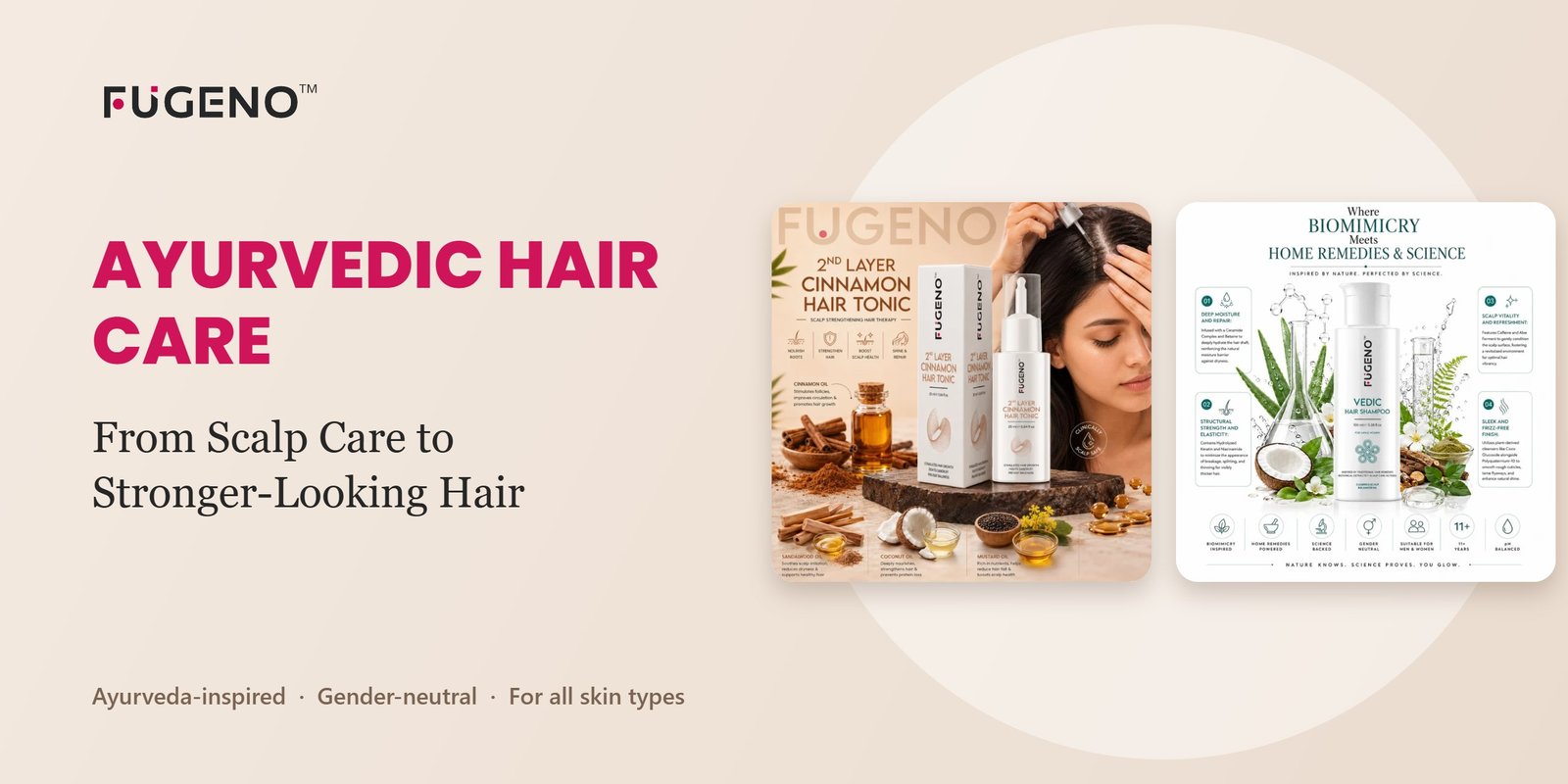 Ayurvedic hair care routine with FUGENO 2nd Layer Cinnamon Hair Tonic and Vedic Hair Shampoo