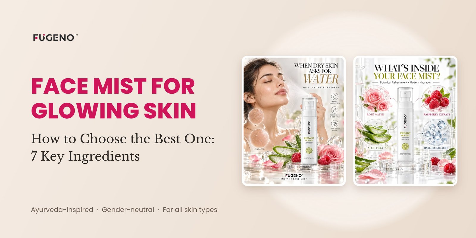 Face Mist for Glowing Skin: How to Choose the Best One (7 Key Ingredients) 4 Face mist for glowing skin: how to choose the best one, 7 key ingredients - FUGENO Instant Face Mist